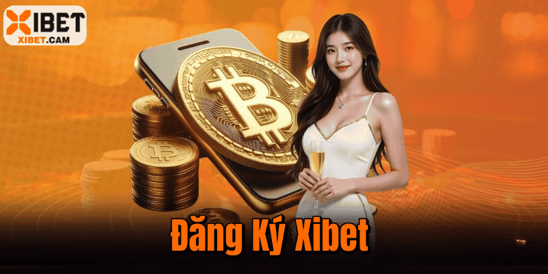 Hướng Dẫn Đăng Ký Xibet Chi Tiết Dành Cho Hội Viên Mới