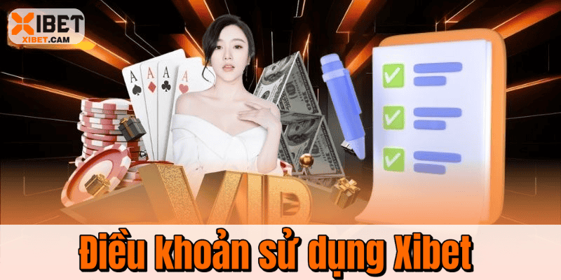 Điều Khoản Sử Dụng Xibet – Cập Nhật Đầy Đủ Chi Tiết 2025