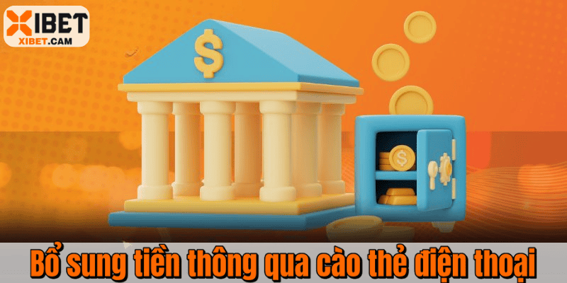 Bổ sung tiền thông qua cào thẻ điện thoại
