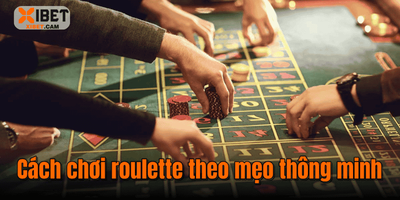 Cách chơi roulette theo mẹo thông minh