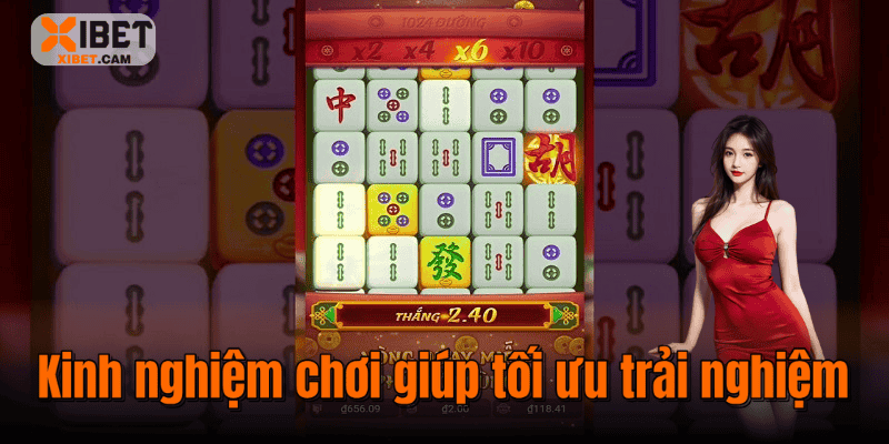 Kinh nghiệm chơi giúp tối ưu trải nghiệm