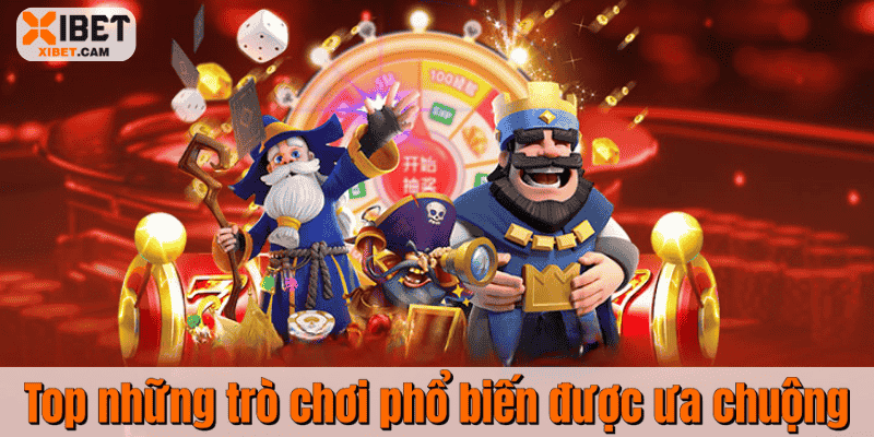Top những trò chơi phổ biến được ưa chuộng