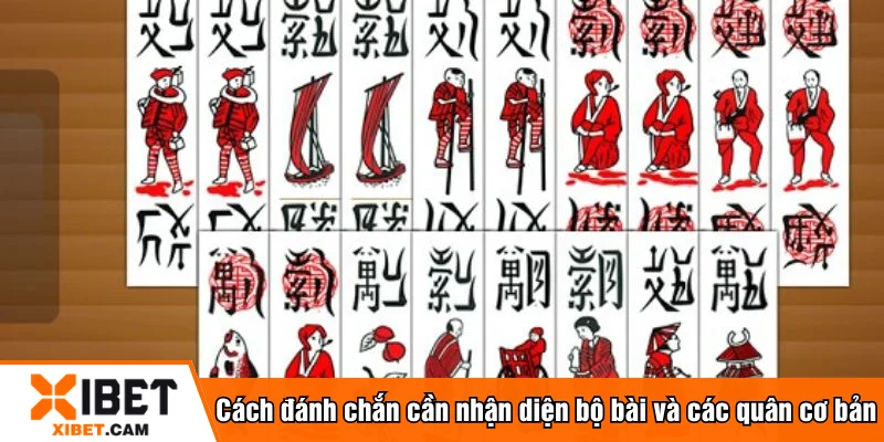 Cách đánh chắn cần nhận diện bộ bài và các quân cơ bản