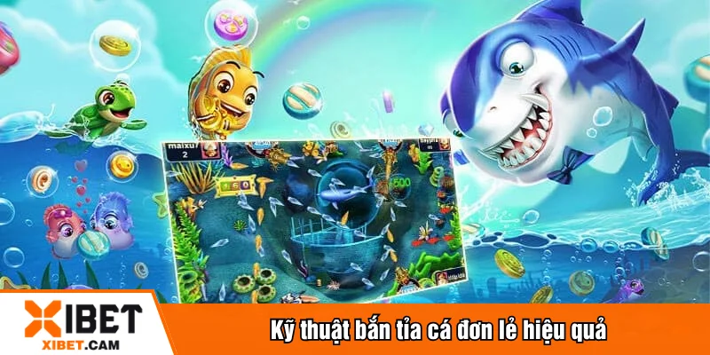 Kỹ thuật bắn tỉa cá đơn lẻ hiệu quả