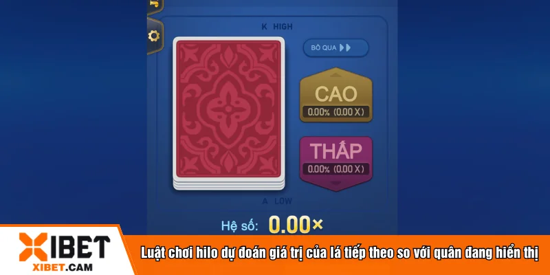 Luật chơi hilo dự đoán giá trị của lá tiếp theo so với quân đang hiển thị